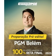 PREPARAÇÃO PRÉ-EDITAL PGM BELÉM (APROVAÇÃO PGE 2025)